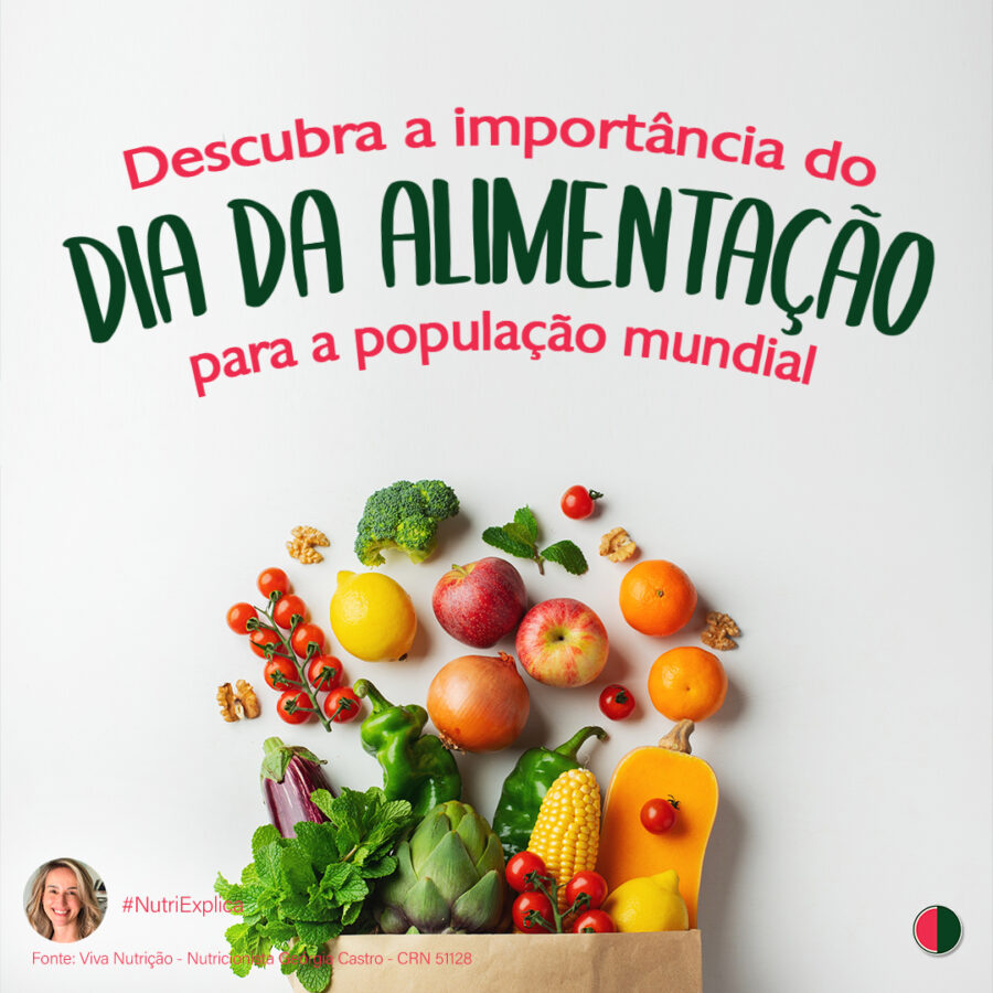 Dia Mundial da Alimentação: a importância da nutrição para um futuro mais consciente