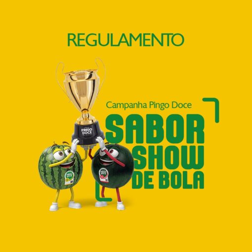 🍉 Regulamento Sabor Show de Bola Melancia Pingo Doce 🍉
